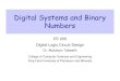 Digital Systems and Binary Numbers · Numbering Systems Binary, Octal & Hexadecimal Numbers Number Base Conversions Binary Addition, Subtraction, Multiplication ... Binary, Octal,