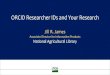 ORCID Researcher IDs and Your Research ... ORCID identifiers for researchers. Why ORCID for USDA and