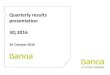 Quarterly results presentation 3Q 2016 - Bankia...2012/09/27  · Highlights 9M 2016 2. 3Q 2016 results 3. Asset quality and risk management 4. Liquidity and solvency 5. Conclusions