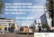 bon | AGENTSCHAP INTEGRATIE EN INBURGERING Brussels … · 2019. 8. 8. · -2015–Creation3 EVA’s: 1 Flemish(Bxl) & 2 citiesGent andAntwerp Goal: efficiëncy+ equalregionalservices