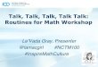 Talk, Talk, Talk, Talk Talk: Routines for Math Workshop · •How can we rehumanize the learning cultures in our ... Grades 3-5. (Math Solutions, 2006). 2020 -1954 ... •What are