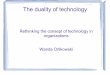 Rethinking the consept of technology in organizations ... · Duality of technology – technology is created and chandged by human action, yet it is also used by humans to accomplish