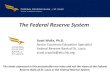 The Federal Reserve System · Federal Reserve Act which created the Federal Reserve System in 1913. • The Fed was created to: – influence the supply of money and credit; – regulate