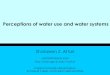 Perceptions of water use and water systems · 2016. 7. 22. · to conserve water 12% Behaviors Percentage of participants Shorter showers 43% Turn off water while doing activities