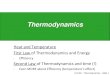 Thermodynamics€¦ · Second Law of Thermodynamics No engine can be 100% efficient Unit 03 –Thermodynamics - Slide 17 Heat goes from hot to cold (unless you do work) Low Temperature