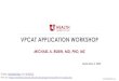 VPCAT APPLICATION WORKSHOP - U of U School of ......5 levels of mentorship • These types of mentorship are synergistic • Create an environment that fosters accountability, communication,