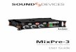 MixPre-3 User Guide · 2019. 7. 23. · Sound Devices, LLC E7556 Road 23 and 33 Reedsburg, Wisconsin 53959 USA irect: +1 (608) 524-0625 Toll Free: (800) 505-0625 Fax: +1 (608) 524-0655