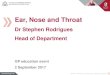 Ear, Nose and Throat · PDF file Ear, Nose and Throat . Dr Stephen Rodrigues . Head of Department . GP education event . 2 September 2017 . Solutions . Pathways . Referral criteria