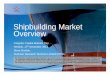 Shipbuilding Market Overview - Cargotec...Market Position: Clarksea Index Three very different decades! Between the end of May 2008 and mid-April 2009, the Index fell from almost $50,000/day