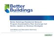 Better Buildings Residential Network Program Sustainability Peer ...€¦ · Los Angeles County Solar and Energy Loan Fund City of Takoma Park WSU Energy Program . 3 . Better Buildings