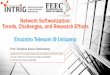 Network Softwarization: Trends, Challenges, and Research ... · NFV vs SDN • NFV: re-definition of network equipment architecture • NFV was born to meet Service Provider (SP)