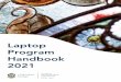 Laptop Program Handbook 2021 Agreeme… · laptop at any time during the purchasing time frame, including via electronic remote access; and to alter, add or delete installed software