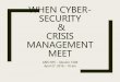 WHEN CYBER- SECURITY CRISIS MANAGEMENT MEET · when cyber-security & crisis management meet asis nyc - session 1204 april 27, 2016 – 10 am