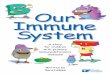 Our Immune System · in any way. Our Immune System may not be resold, reprinted or redistributed for compensation of any kind without prior written permission from Immune Deficiency