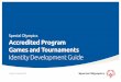 Special Olympics Accredited Program Games and Tournaments · Design Considerations 13 2 Identity application Overview 16 Banners 17 Backdrops 20 Wayfinding 21 Merchandise 22 Print