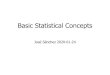 Basic Statistical Concepts · Basic Statistical Concepts José Sánchez 2020-01-24. Contents •Bias and variability •Confounding and interaction •Descriptive and inferential