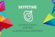 SKYPETIMEskype-time.com/wp-content/uploads/2018/03/... · Skype for Business servers Flexible department settings: staff, executives, timetables, time zone consideration, permission