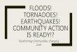 Floods! Tornadoes! Earthquakes! Community Action Is Ready!?nationalcap.wp.iescentral.com/wp-content/uploads/2018/05/... · 2019. 6. 24. · Core Functions of Disaster Case Management