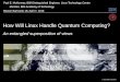 How Will Linux Handle Quantum Computing?paulmck/scalability/paper/QC-slides.2018.04.06a.pdf · 4/6/2018  · 3 © 2018 IBM Corporation How Will Linux Handle Quantum Computing? April