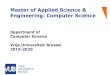 Master of Applied Science & Engineering: Computer Science...Academische opening (a) Periode waarin er geen examens, lessen of andere onderwijsactiviteiten doorgaan, met uitzondering