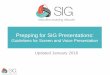 Prepping for SIG Presentations...2 Dear Presenter, Thank you so much for all your hard work in preparing to present at a SIG Event. This deck includes some simple guidelines for your