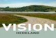 VISION - Roskilde · laves om på. Hedeland Naturpark skal have sit helt eget og klare brand og en tydelig visuel identi-tet - både ude i området og i hele formidlingen af Hedeland