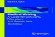 Medical Writing A Guide for Clinicians, Educators, and Researchers · 2017. 12. 15. · Medical Writing A Guide for Clinicians, Educators, and Researchers Robert B. Taylor 123 Third