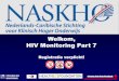 Welkom, HIV Monitoring Part 7 - Health[e]Foundation...Stichting Rode Kruis Bloedbank Dag 1, deel 1: “Update, HIV behandeling” 19.00-19.05 Opening NASKHO 19.05-19.15 Opening ASNA