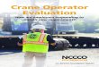 Crane Operator Evaluation - NCCCO Foundation · 2 Crane Operator Evaluation 2. EXECUTIVE SUMMARY In general, the findings are positive. A majority of those responding to the survey