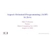 Aspect-Oriented Programming (AOP) in Javamvolkmann.github.io/JavaUserGroup/AOP.pdf · 7 Aspect-Oriented Programming Development vs. Production Aspects • Development aspects –