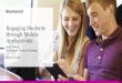 Engaging Students through Mobile Applications€¦ · Engaging Students through Mobile Applications Kent Pawlak Sr. Director Product Strategy ... Keep students informed, prepared,