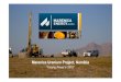 Marenica Uranium Project, Namibia - Proactiveinvestors UK · Namibia Modern, politically stable country with ... 2010 Mining Conceptual resource optimization ... Scoping Study –Q1/Q2