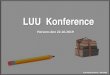LUU Konference · 2019. 10. 24. · Horsens den 22.10.2019. Syddansk Erhvervsskole • Skolen har flere lokaliteter • 35 Erhvervsuddannelser • 10500 elever • 850 Medarbejdere-Hvad