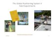 The Global Positioning System€¦ · Geo327G/386G: GIS & GPS Applications in Earth Sciences Jackson School of Geosciences, University of Texas at Austin The Global Positioning System