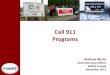 Call 911 Programs - maddchapters.camaddchapters.ca/.../Oral12-3-Call-911-Presentation.pdfBritish Columbia Nanaimo Manitoba* Brandon Newfoundland & Labrador Clarenville Gander ... •
