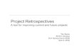 Project Retrospectives - Digital Library Federation · 2020. 1. 31. · Retrospectives in a Nutshell 1. Prepare questions 2. Get the project team in a room 3. Discuss what went right