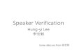 Speaker Verification - 國立臺灣大學speech.ee.ntu.edu.tw/~tlkagk/courses/DLHLP20/Speaker (v3).pdf · Wang, Ignacio Lopez Moreno, Li Wan, Attention-Based Models for Text-Dependent