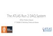 The ATLAS Run 2 DAQ System · •Merger of Level-2 and Event filter processing into single HLT farm • New dedicated dataflow components • More details in talk by Reiner Hauser