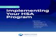 A GUIDE TO Implementing Your HSA Program€¦ · hsa-works-infographic F TAX-DEDUCTIBLE F ACCUMULATE -to-year 2 4 5 6 OR P U HSA funds in Y P OUT-OF-POCKET HSA your tax TAX OR 2 3