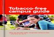 Tobacco-free campus guide - Non-Smokers' Rights Association · Despite the overall success in recent decades of bringing down the smoking rate in Canada, the prevalence of smoking