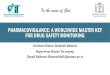 PHARMACOVIGILANCE: A WORLDWIDE MASTER KEY FOR DRUG … · Pharmacovigilance is like a sunshade to describe the processes for monitoring and evaluating ADRs and it is a key component