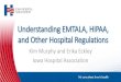 Understanding EMTALA, HIPAA, and Other Hospital Regulations · 2019. 6. 14. · (iii) Serious dysfunction of any bodily organ or part; or (2) With respect to a pregnant woman who