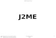 J2ME - wiki.cs.vsb.czwiki.cs.vsb.cz/images/5/5f/J2MESlides.pdf · by Roman Szturc 2006 Department of Computer Science VŠB-Technical University of Ostrava 4 J2ME J2ME Programming