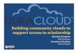 Buildingcommunity(cloudsto( support(accessto(scholarship(docs.duraspace.org/documents/DuraCloudEducauseFeb2012.pdf · Whoarewe?$ We are committed to providing open source technologies