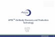 APEXTM Antibody Discovery and Production Technology€¦ · B-cell immortalization using cell fusion ... antibody Antigen (proteins, viruses, bacteria, etc. 100µm 30µm 75µm 75µm