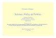 Science, Policy & Politics - ULisboa...2008/06/11  · Science, Policy & Politics J.Delgado Domingos Instituto Superior Técnico Tecnical University of Lisbon, PORTUGAL Plenary Lecture