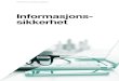 Informasjons- sikkerhet - Uninett...Informasjons- sikkerhet IKT-strategi for norsk universitets- og høgskolesektor s t på / i Organisering, styring og finansiering ISBN 978-82-91638-17-1