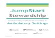 JumpStart - Washington State Department of Health...1 Getting Started Congratulations on taking the first step towards establishing an antibiotic stewardship program (ASP) in your