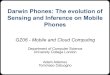 Darwin Phones: The evolution of Sensing and Inference on ... · • Recruit new audio as part of training data (if necessary) ... – The Apple iPhone 3G . The Need For Classifier
