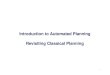 Introduction to Automated Planning Revisiting Classical ...mgremesal/MIR/slides/06 - MIR - Introduction to... · Classical Planning. 18 Classical Planning zGeneralize the earlier